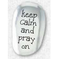 Keep Calm And Pray On Thumb Stone